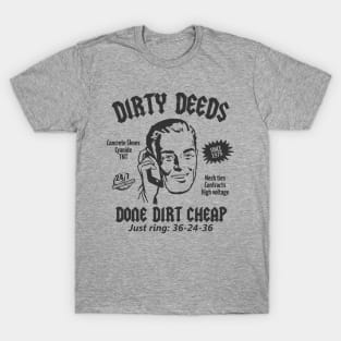 Dirty Deeds Done Dirt Cheap T-Shirt